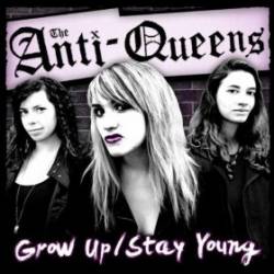The Anti-Queens : Grow Up - Stay Young